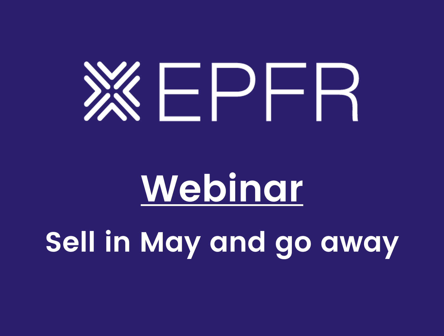 Webinar: Sell in May and go away