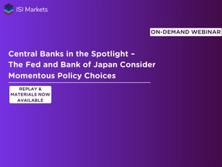 Webinar: Central Banks in the Spotlight – The Fed and Bank of Japan Consider Momentous Policy Choices